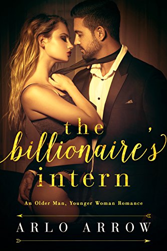 The Billionaire’s Intern: An Older Man, Younger Woman Romance