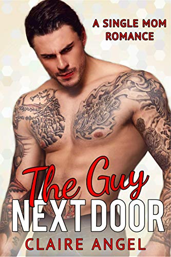 The Guy Next Door: A Single Mom Romance