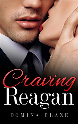 Craving Reagan: An Erotica Story