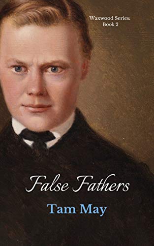 False Fathers (Waxwood Series: Book 1)