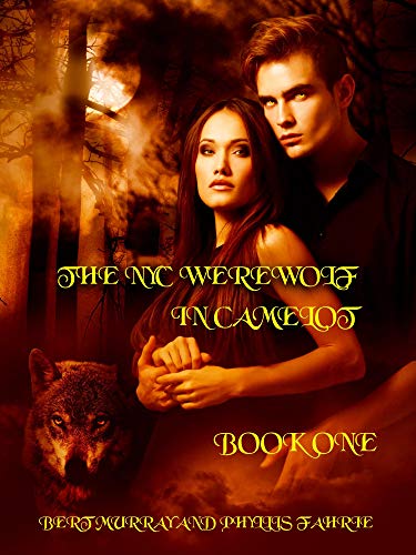 Free: The NYC Werewolf In Camelot Book One: Vampire Hunt With King Arthur & Merlin