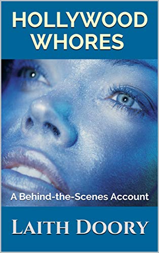 Free: Hollywood Whores: A Behind-the-Scenes Account