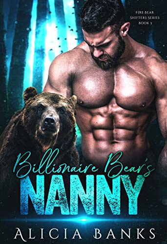 Billionaire Bear’s Nanny (Fire Bear Shifters Book 3)