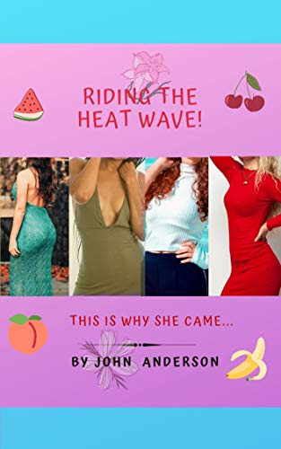 Riding The Heat Wave (Erotica)