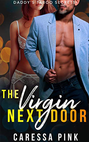 The Virgin Next Door – Daddy’s Taboo Secrets 1
