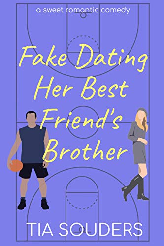 Fake Dating Her Best Friend’s Brother