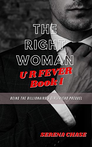 The Right Woman: Being The Billionaire’s Girlfriend Prequel