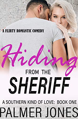 Free: Hiding From The Sheriff (A Southern Kind of Love Book 1)