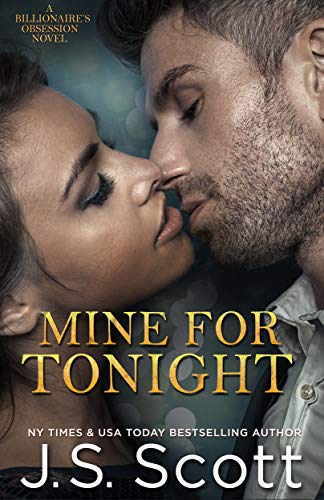 Free: Mine For Tonight (The Billionaire’s Obsession, Book 1)