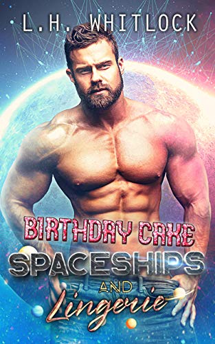 Free: Birthday Cake, Space Ships and Lingerie
