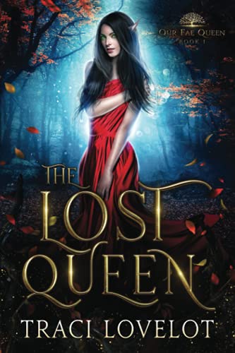 The Lost Queen (Our Fae Queen Book 1)
