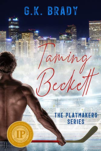 Taming Beckett: A Bad Boy Sports Romance (The Playmakers Series Hockey Romances Book 1)