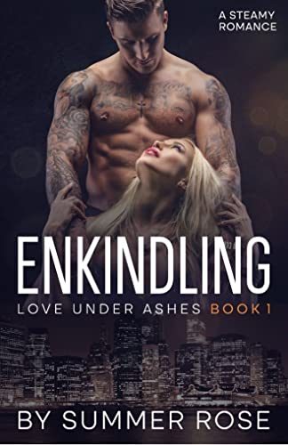 Enkindling: A Second Chance Steamy Romance (Love Under Ashes Book 1)