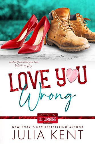 Free: Love You Wrong: Friends to Lovers Office Romance Romantic Comedy Prequel (Love You, Maine)
