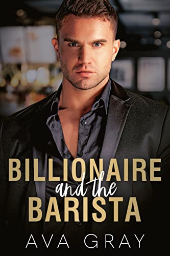 Billionaire and the Barista (Alpha Billionaire)