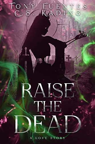 Raise the Dead: A Love Story