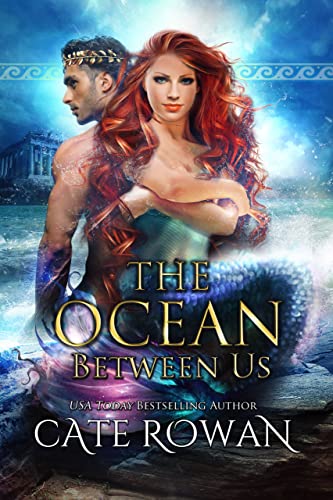 The Ocean Between Us: A Greek Mythology Mermaid Romance