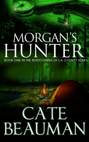 Free: Morgan’s Hunter: Book One In The Bodyguards Of L.A. County Series