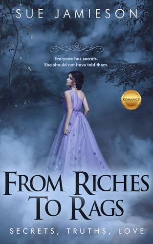 From Riches To Rags: Secrets, Truths, Love