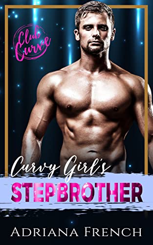 Free: The Curvy Girl’s Stepbrother