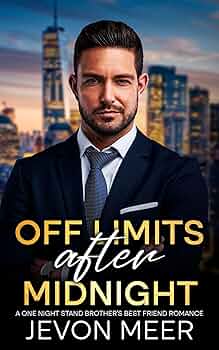 Off Limits after Midnight: A One Night Stand Brother’s Best Friend Romance